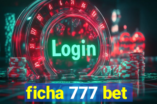 ficha 777 bet